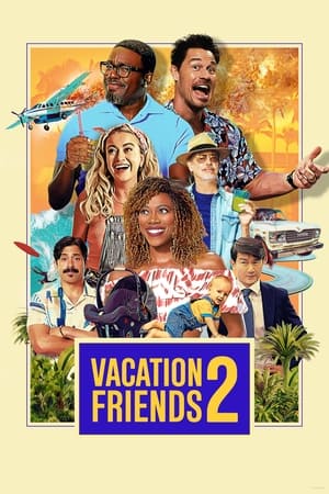 Vacation Friends 2 (2023) หนังมาใหม่ safe ชนโรง หนังคุณภาพ HD